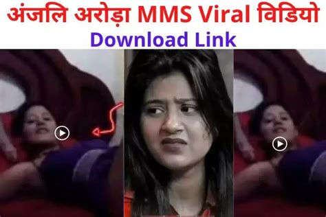 mms anjali arora video|Trending Indian Viral MMS Leaked Videos Download Links 2024